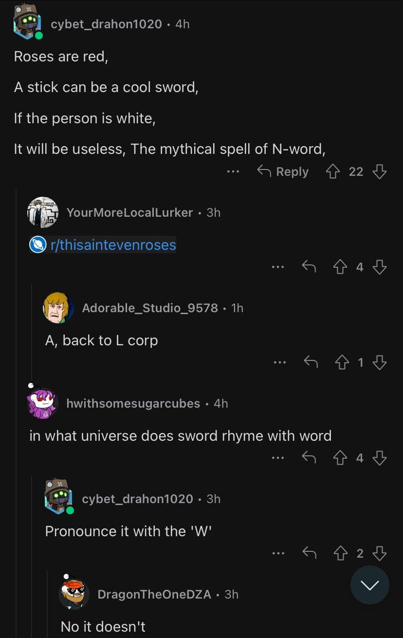 Roses are red, I wish I could travel in time. Am I really that dumb, or “word” and “sword” actually rhyme?